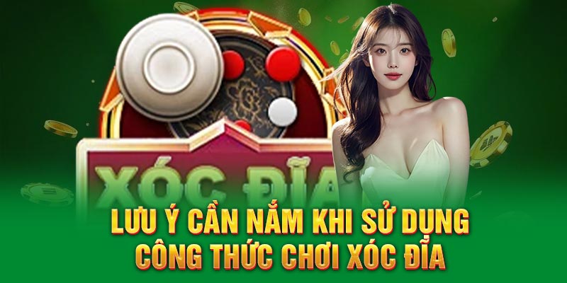 Lưu ý cần nắm khi sử dụng công thức chơi xóc đĩa
